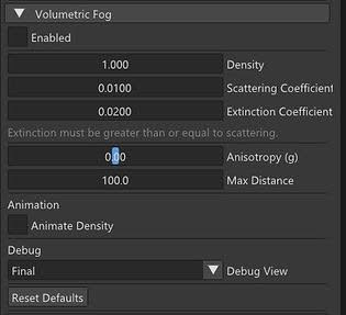 Volumetric Fog Settings in engine: We can enable it and change, density, scattering, extinsion, the distance and anisotropy.